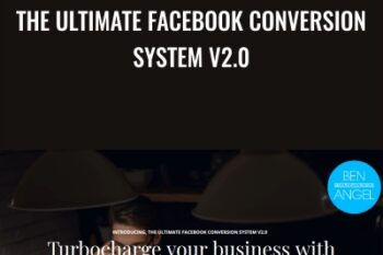 The Ultimate Facebook Conversion System V2.0 - Ben Angel