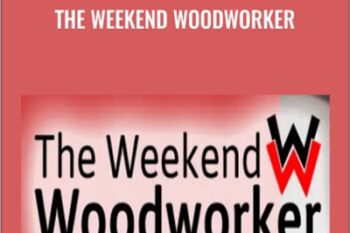 The Weekend Woodworker - Steve Ramsey