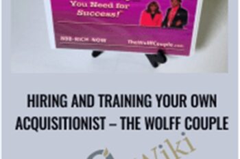 Hiring and Training Your Own Acquisitionist - The Wolff Couple