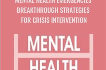 Mental Health Emergencies Breakthrough Strategies for Crisis Intervention - Tim Webb