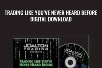 Trading Like You’ve Never Heard Before-Digital Download - Jim Dalton