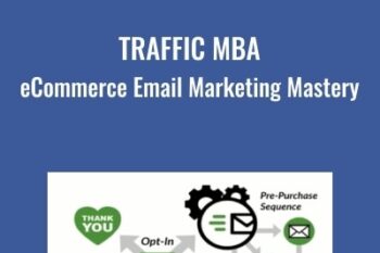 Traffic MBA-eCommerce Email Marketing Mastery - Eezra Firestone