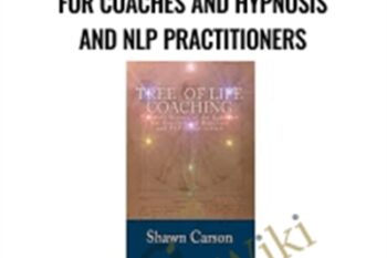 Tree of Life Coaching: Practical Secrets of the Kabbalah for Coaches and Hypnosis and NLP Practitioners - Shawn Carson