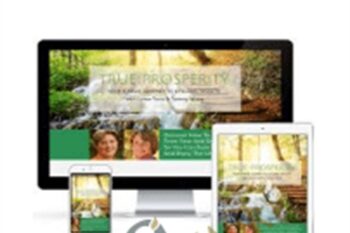 True Prosperity 7-Week Digital Course - Lynn Twist and Tammy White