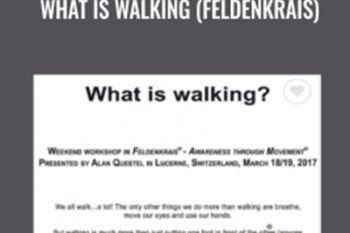 What is Walking (Feldenkrais) - Alan Questel