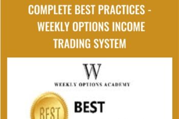 Complete Best Practices-Weekly Options Income Trading System - Weekly Options Academy