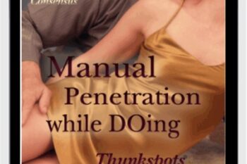 Deliberate Orgasm: Manual Penetration while DOing