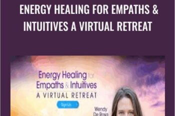 Energy Healing for Empaths and Intuitives A Virtual Retreat - Wendy De Rosa