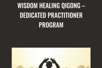 Wisdom Healing Qigong-Dedicated Practitioner Program - Master Mingtong Gu