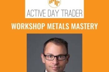 Workshop Metals Mastery -Activedaytrader - Jonathan Rose