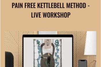 Pain Free Kettlebell Method-Live Workshop - Z-Health