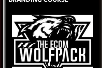 Dropshipping To Branding Course   -  The Ecom Wolf Pack