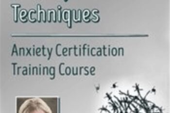 10 Best-Ever Anxiety Treatment Techniques - Margaret Wehrenberg