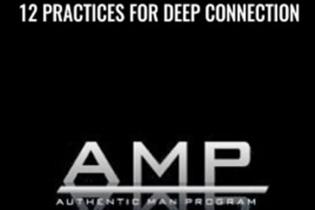 12 Practices For Deep Connection - AMP