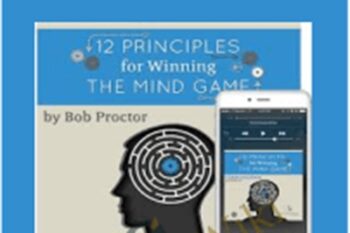 12 Principles For Winning The Mind Game - Bob Proctor