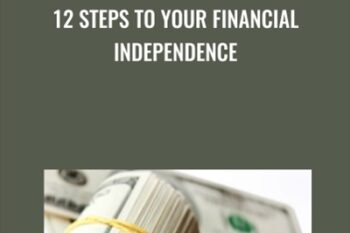 12 Steps to Your Financial Independence - Dr. Andrew Stotz