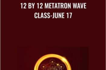 12 by 12 Metatron Wave Class-June 17 - Presence Healing