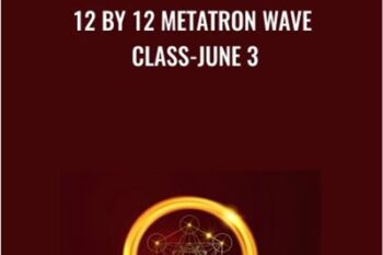 12 by 12 Metatron Wave Class-June 3 - Presence Healing