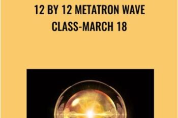 12 by 12 Metatron Wave Class-March 18 - Presence Healing