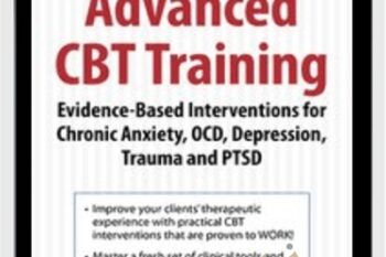 2-Day-Advanced CBT Training-Evidence-Based Interventions for Chronic Anxiety