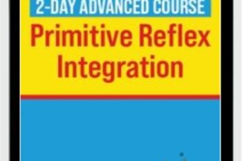 2-Day Advanced Course-Primitive Reflex integration - Karen Pryor