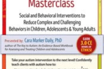 2-Day Autism Spectrum Masterclass-Social and Behavioral... - Cara Marker Daily