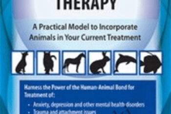 2-Day Certificate Course in Animal-Assisted Therapy-A Practical Model to Incorporate Animals in Your Current Treatment - Jonathan Jordan