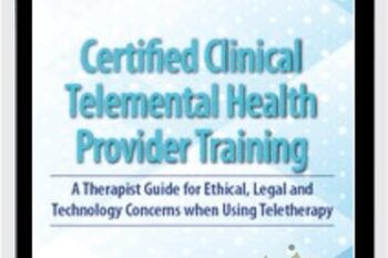 2-Day-Certified Clinical Telemental Health Provider Training-A Therapist Guide for Ethical