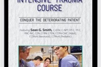 2-Day Intensive Trauma Course-Conquer the Deteriorating Patient - Sean G. Smith