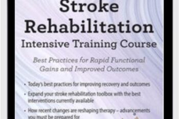 2-Day-Stroke Rehabilitation Intensive Training Course-Best Practices for Rapid Functional Gains and Improved Outcomes - Benjamin White