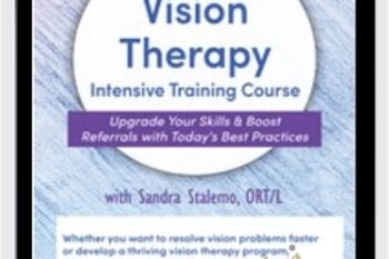 2-Day-Vision Therapy Intensive Training Course-Upgrade Your Skills and Boost Referrals with Todays Best Practices - Sandra Stalemo