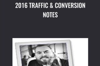 2016 Traffic and Conversion Notes - Tim Castleman
