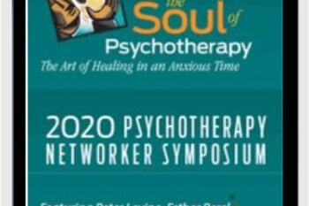 2020 Symposium Virtual Experience-Nourishing the Soul of Psychotherapy - Bessel van der Kolk and Others