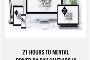 21 Hours To Mental Power - Ray Santiago III