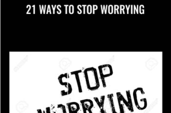 21 Ways to Stop Worrying - Albert Ellis