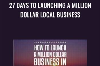 27 Days To Launching a Million Dollar Local Business - Rohan Gilkes