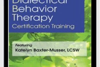 3-Day-Dialectical Behavior Therapy Certification Training - Katelyn Baxter-Musser