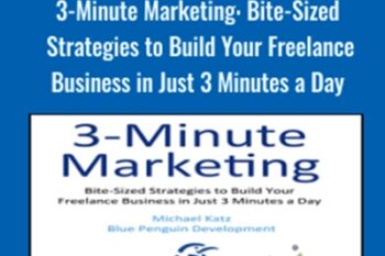 3-Minute Marketing-Bite-Sized Strategies to Build Your Freelance Business in Just 3 Minutes a Day - Awai
