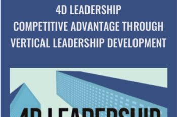 4D Leadership-Competitive Advantage Through Vertical Leadership Development - Alan Watkins