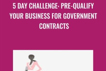 5 DAY CHALLENGE-Pre-Qualify Your Business For Government Contracts - Shes Got Goals
