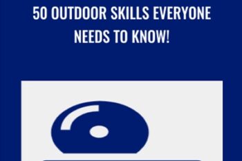 50 outdoor skills everyone needs to know! - Anonymously