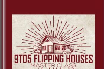 9to5 Flipping Houses Masterclass -  Mit Smith