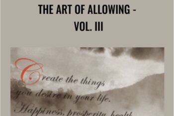 The Art of Allowing - Vol. III - Abraham Hicks