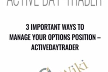 3 Important Ways to Manage Your Options Position - Activedaytrader
