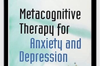 Metacognitive Therapy For Anxiety and Depression - Adrian Wells