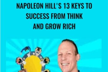 Napoleon Hills 13 keys to success from Think and Grow Rich - Alex Genadinik