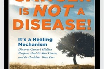 Cancer Is Not A Disease-It's A Survival Mechanism - Andreas Moritz
