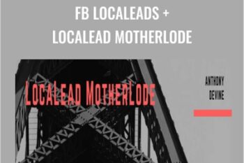 FB Localeads + Localead Motherlode - Anthony Devine