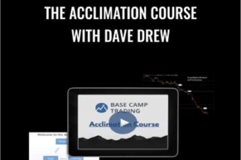 The Acclimation Course with Dave Drew - Base Camp Trading