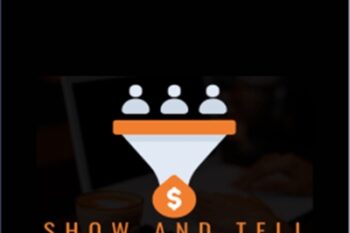 Show And Tell Funnel - Ben Adkins